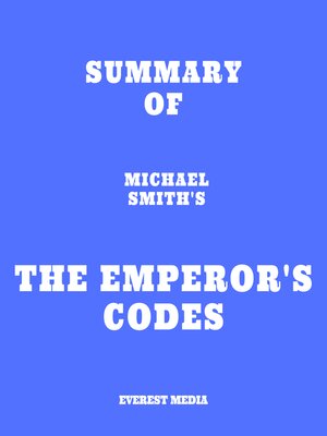 cover image of Summary of Michael Smith's the Emperor's Codes